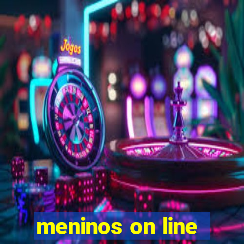 meninos on line